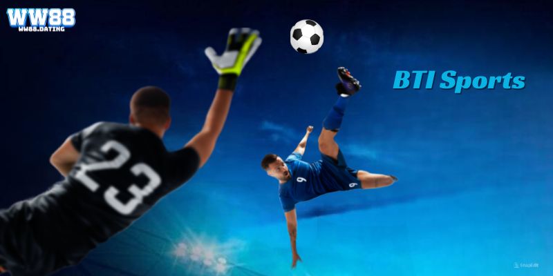 BTI Sports với nhiều bộ môn hấp dẫn tại WW88